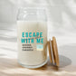 Escape With Me 16 oz Candle