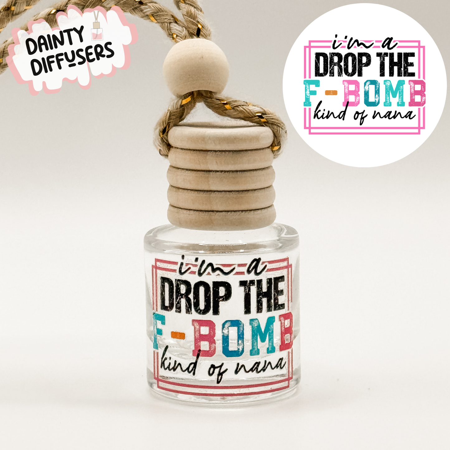 Drop The F Bomb Kind Of Nana Car Diffuser