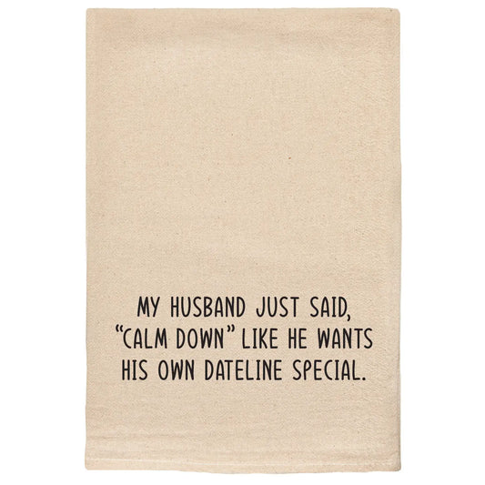 "Husband said calm down" Tea Towel