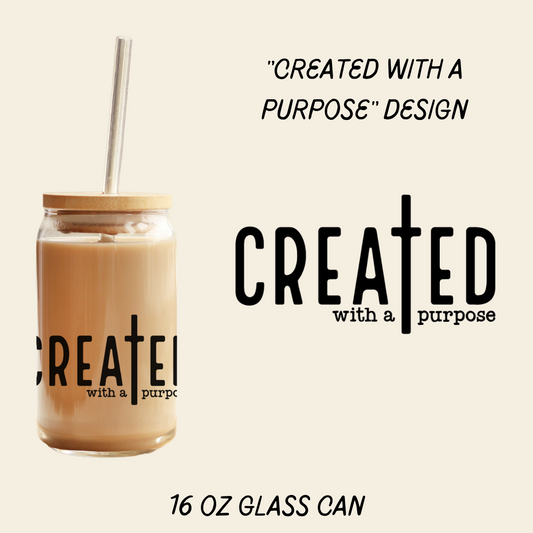 Created With A Purpose Glass Cup