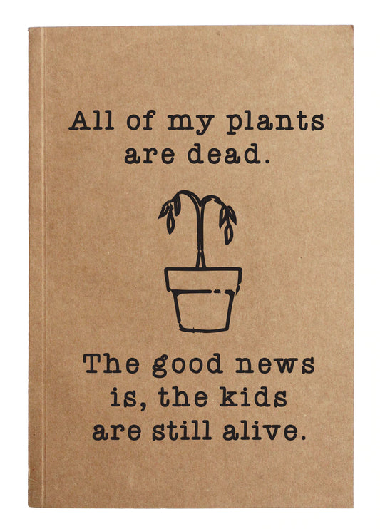 "All My Plants Are Dead" Kraft Notebook
