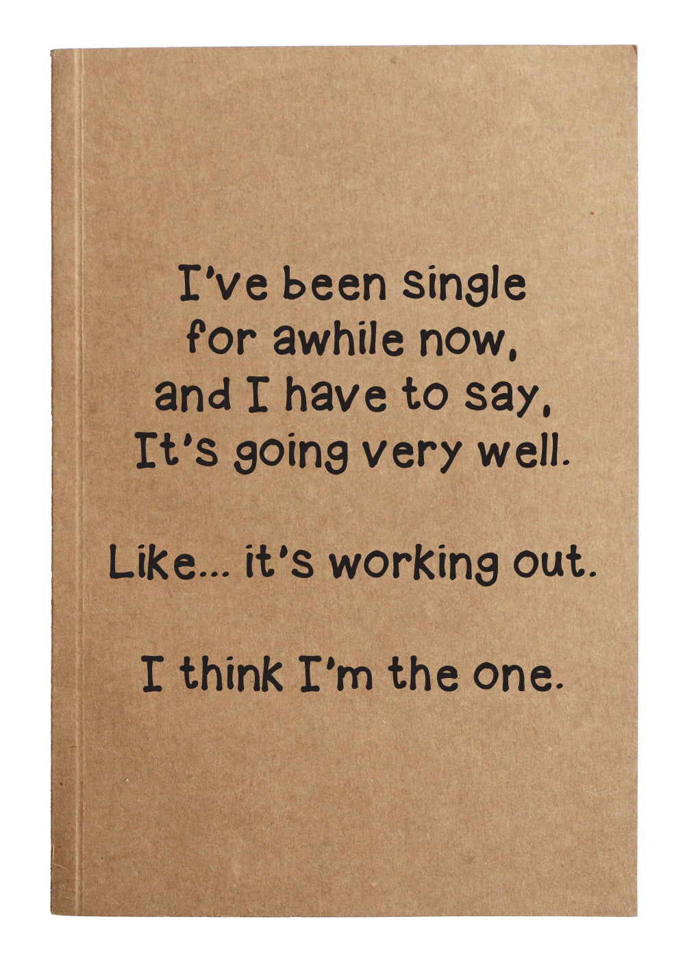 "I Think I'm The One" Kraft Notebook