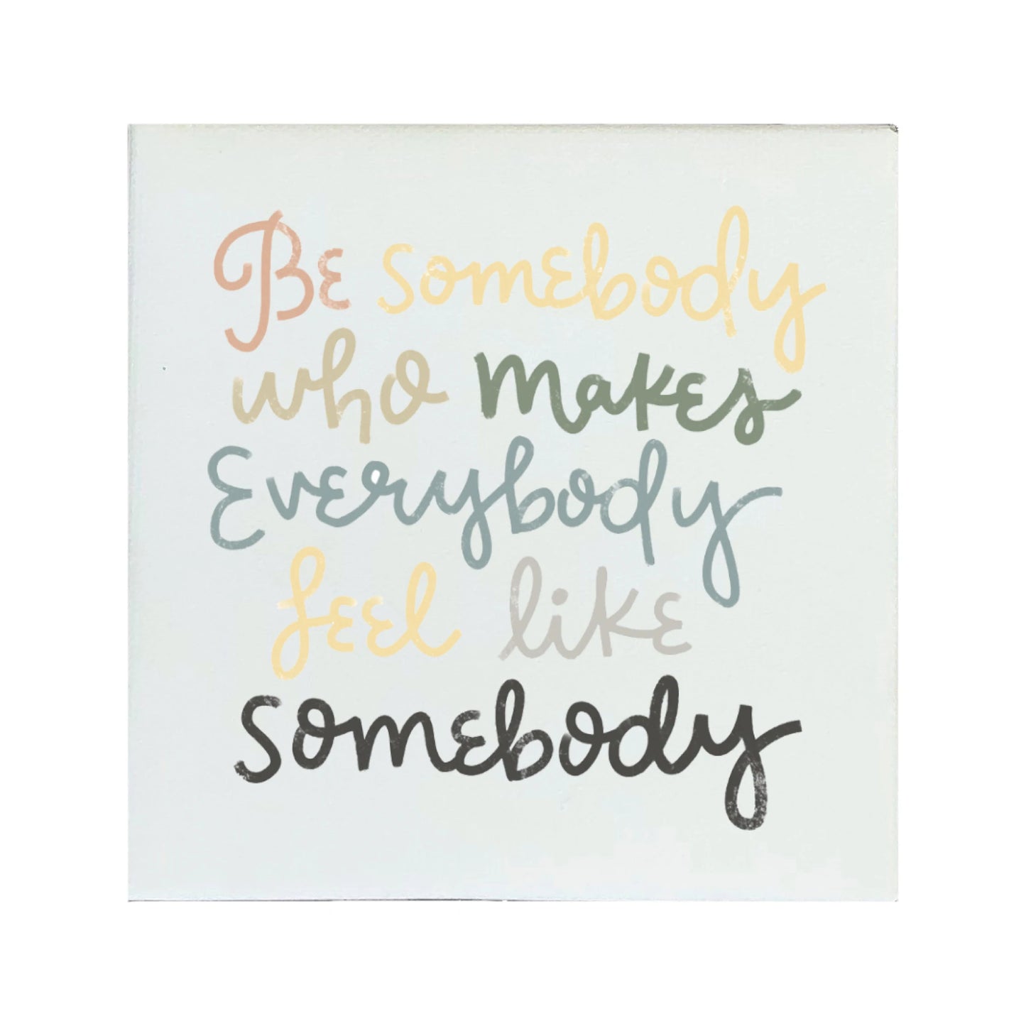 "Make Everybody Feel Like Somebody" Canvas Magnet